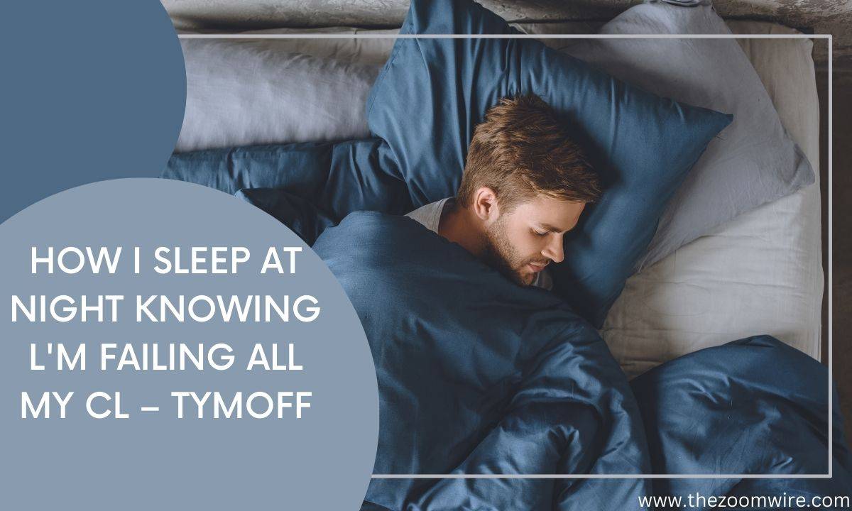 How I Sleep At Night Knowing l’m Failing all my cl – tymoff