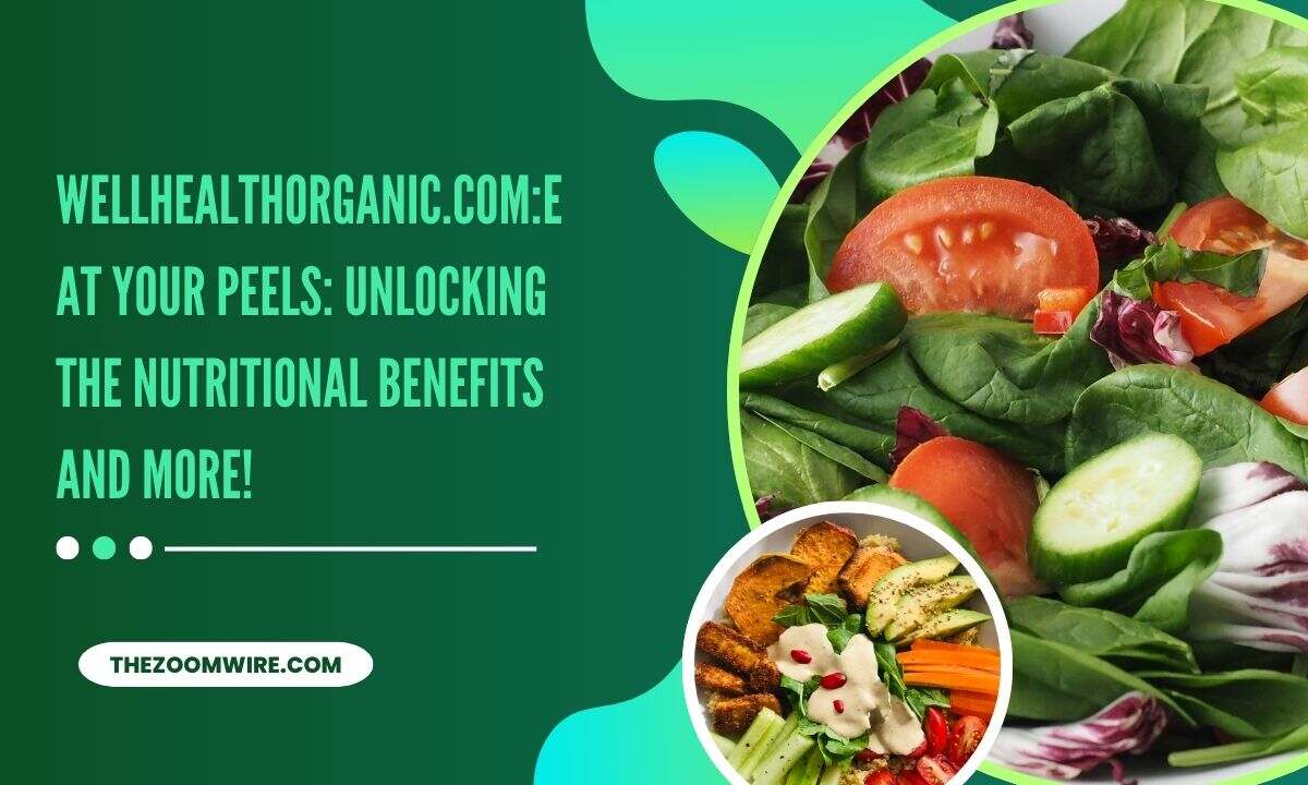 Eat your peels: Unlocking The Nutritional Benefits with Fruit & Veggies Peels