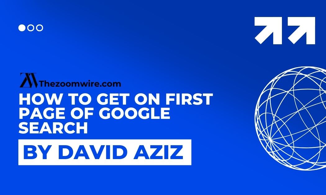 How To Get On First Page Of Google Search David Aziz SEO Tips