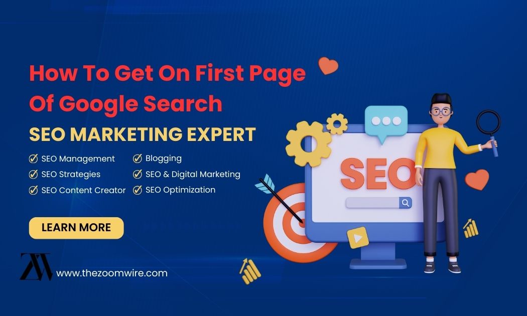 How To Get On First Page Of Google Search –  An Overview