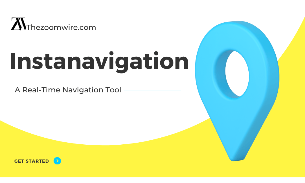 Instanavigation: A Real-Time Navigation Tool