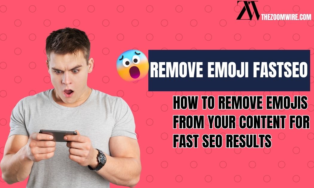 Remove Emoji Fastseo: Remove Emojis from Your Content
